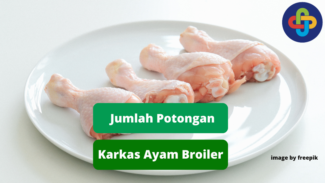 Macam Potongan Karkas Ayam Broiler Berdasarkan Jumlah Potongan